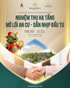 NGHIỆM THU HẠ TẦNG – MỞ LỐI AN CƯ, DẪN NHỊP ĐẦU TƯ